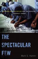 The Spectacular Few - Mark S. Hamm Alternative Criminology