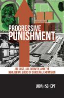 Progressive Punishment - Judah Schept Alternative Criminology