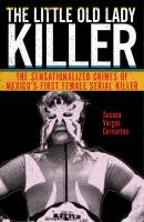 The Little Old Lady Killer - Susana Vargas Cervantes Alternative Criminology