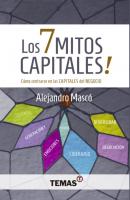 Los 7 mitos capitales - Alejandro Mascó 