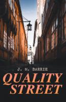 Quality Street -  J. M. Barrie 