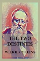 The Two Destinies - Wilkie Collins 