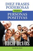 Diez frases poderosas para personas positivas - Rich DeVos 