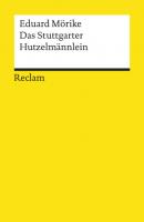 Das Stuttgarter Hutzelmännlein. Märchen - Eduard Friedrich Mörike Reclams Universal-Bibliothek