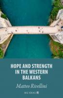 Hope and strength in the Western Balkans - Matteo Rivellini Big Ideas