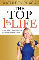 The Top 1% Life - Kathleen Black 