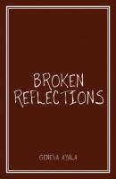 Broken Reflections - Geneva Ayala 