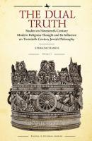 The Dual Truth, Volumes I & II - Ephraim Chamiel Studies in Orthodox Judaism