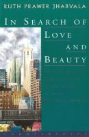 In Search of Love and Beauty - Ruth Prawer Jhabvala 