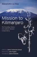 Mission to Kilimanjaro - Alexandre Le Roy 