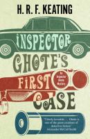 Inspector Ghote's First Case - H. R. f. Keating An Inspector Ghote Mystery