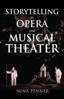 Storytelling in Opera and Musical Theater - Nina Penner Musical Meaning and Interpretation