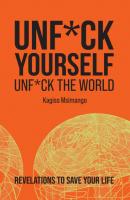 Unf*ck Yourself, Unf*ck the World - Kagiso Msimango 