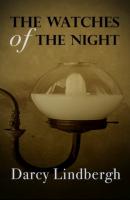 The Watches of the Night - Darcy Lindbergh 
