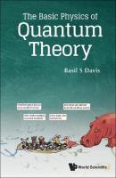 Basic Physics Of Quantum Theory, The - Basil S Davis 