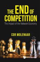 End Of Competition, The: The Impact Of The Network Economy - C N A Molenaar 