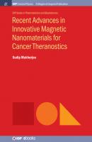 Recent Advances in Innovative Magnetic Nanomaterials for Cancer Theranostics - Sudip Mukherjee IOP Concise Physics