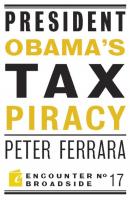 President Obama's Tax Piracy - Peter Ferrara Encounter Broadsides