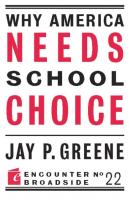 Why America Needs School Choice - Jay P Greene Encounter Broadsides