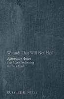 Wounds That Will Not Heal - Russell K Nieli 