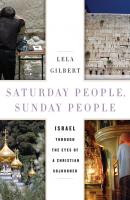 Saturday People, Sunday People - Lela Gilbert 