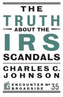 The Truth About the IRS Scandals - Charles C. Johnson 