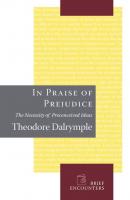 In Praise of Prejudice - Theodore Dalrymple Brief Encounters