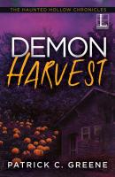 Demon Harvest - Patrick C. Greene The Haunted Hollow Chronicles