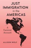 Just Immigration in the Americas - Allison B. Wolf 