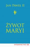 Żywot Maryi - Jan Paweł II 