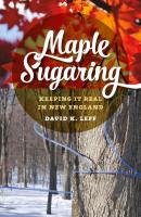 Maple Sugaring - David K. Leff Garnet Books