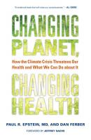 Changing Planet, Changing Health - Paul R. Epstein 