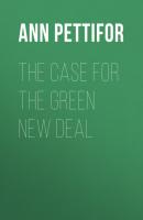 The Case for the Green New Deal - Ann Pettifor  