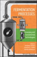 Fermentation Processes: Emerging and Conventional Technologies - Группа авторов 