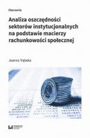 Analiza oszczędności sektorów instytucjonalnych na podstawie macierzy rachunkowości społecznej - Joanna Trębska 