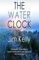 The Water Clock - Dryden Mysteries, Book 1 (Unabridged) - Jim  Kelly 