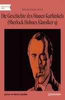Die Geschichte des blauen Karfunkels - Sherlock Holmes Klassiker, Folge 9 (Ungekürzt) - Sir Arthur Conan Doyle 