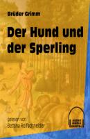 Der Hund und der Sperling (Ungekürzt) - Brüder Grimm 