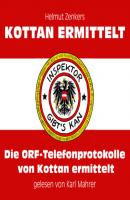 Die ORF-Telefonprotokolle von Kottan ermittelt (Ungekürzt) - Helmut Zenker 