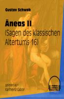 Äneas II - Sagen des klassischen Altertums, Teil 16 (Ungekürzt) - Gustav  Schwab 