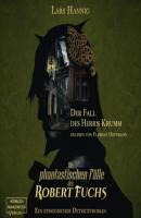 Der Fall des Herrn Krumm - Ein Fall für Robert Fuchs - Steampunk-Detektivgeschichte, Band 1 (ungekürzt) - Lars Hannig 