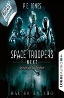 Kalter Entzug - Space Troopers Next, Folge 2 (Ungekürzt) - P. E. Jones 