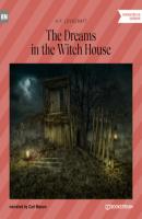 The Dreams in the Witch House (Unabridged) - H. P. Lovecraft 