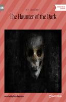 The Haunter of the Dark (Unabridged) - H. P. Lovecraft 