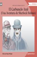 El Carbunclo Azul - Una Aventura de Sherlock Holmes (Versión íntegra) - Sir Arthur Conan Doyle 