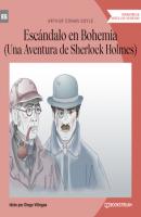 Escándalo en Bohemia - Una Aventura de Sherlock Holmes (Versión íntegra) - Sir Arthur Conan Doyle 
