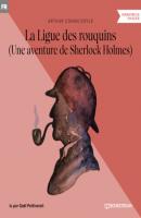 La Ligue des rouquins - Une aventure de Sherlock Holmes (Version intégrale) - Sir Arthur Conan Doyle 