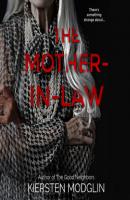 The Mother-in-Law - a twisted psychological thriller (Unabridged) - Kiersten Modglin 