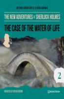 The Case of the Water of Life - The New Adventures of Sherlock Holmes, Episode 2 (Unabridged) - Sir Arthur Conan Doyle 