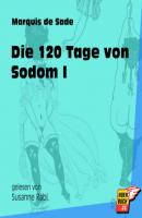 Die 120 Tage von Sodom I (Ungekürzt) - Маркиз де Сад 